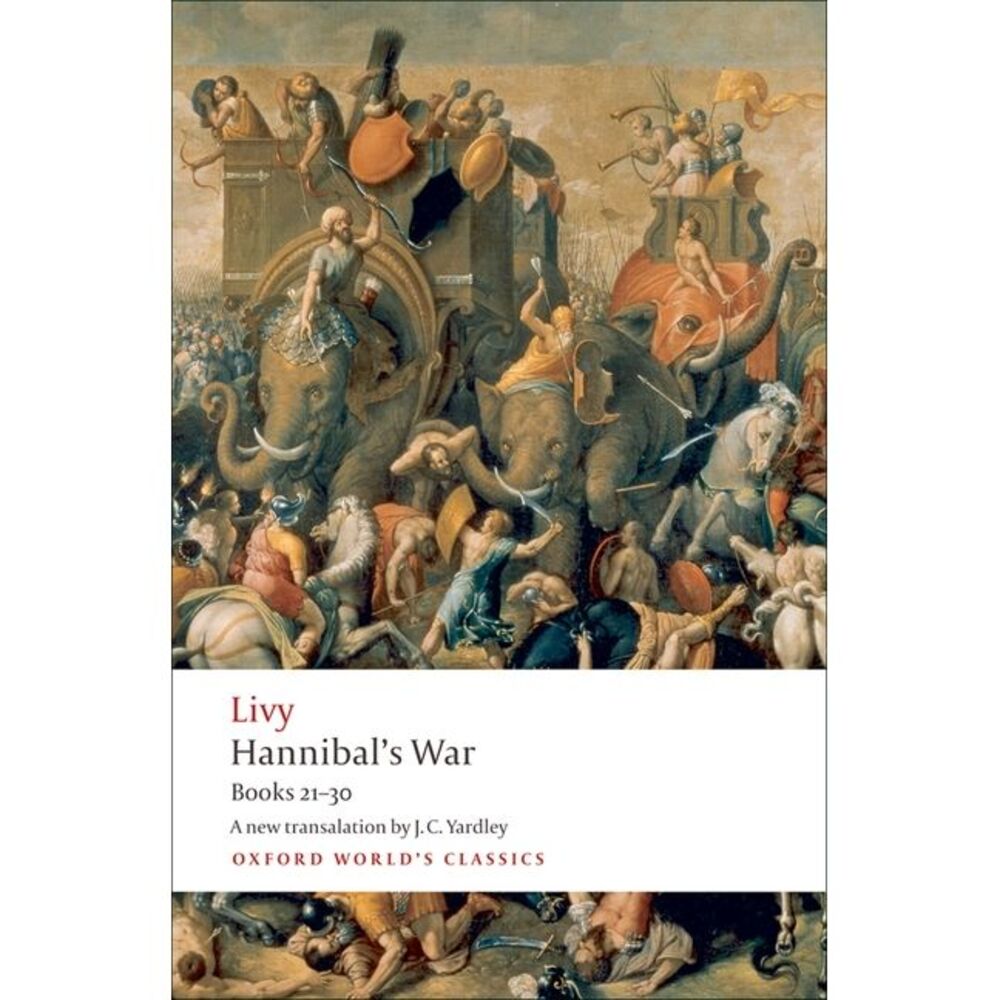 Hannibal's War: Books Twenty-One to Thirty -- Livy